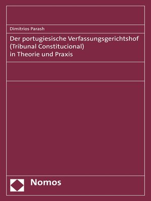 cover image of Der portugiesische Verfassungsgerichtshof (Tribunal Constitucional) in Theorie und Praxis